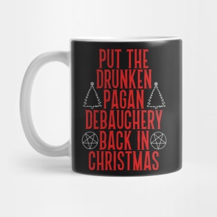 Put the Drunken Pagan Debauchery Back in Christmas Mug